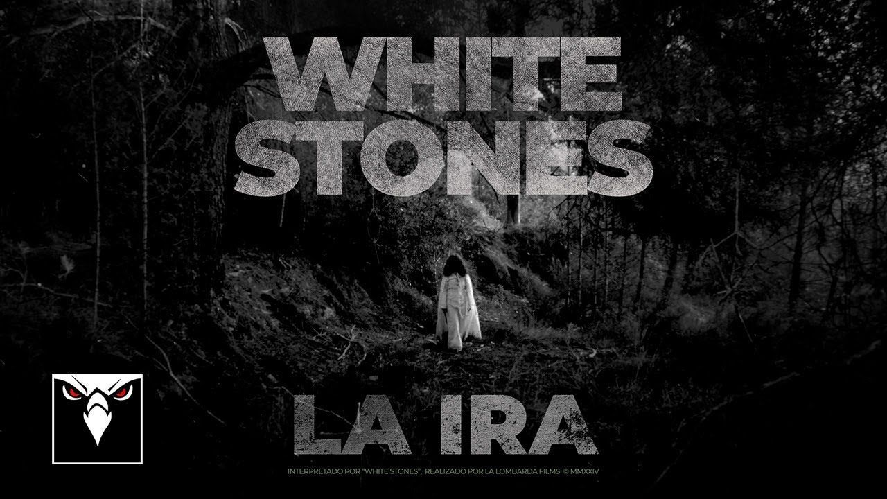 White Stones - La Ira (Official)